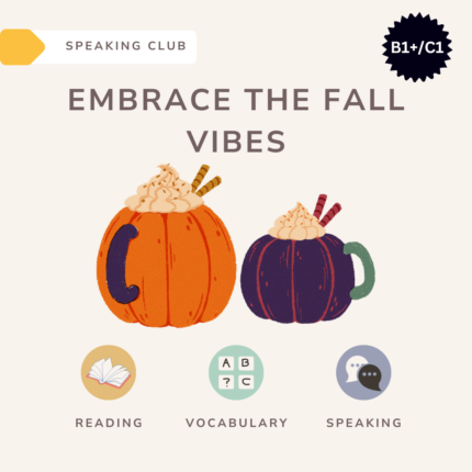 Embrace the fall vibes / Speaking club
