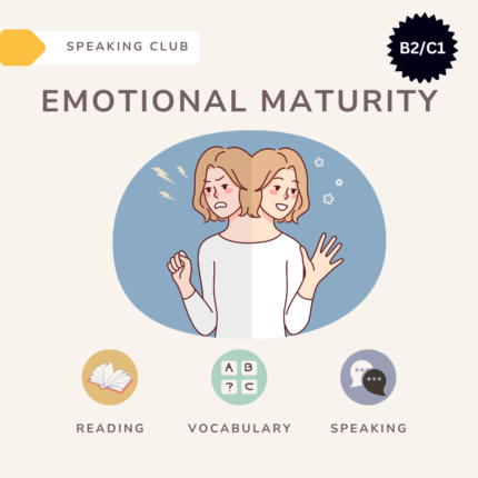 Emotional maturity / Speaking club