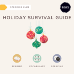 Holiday survival guide / Speaking club