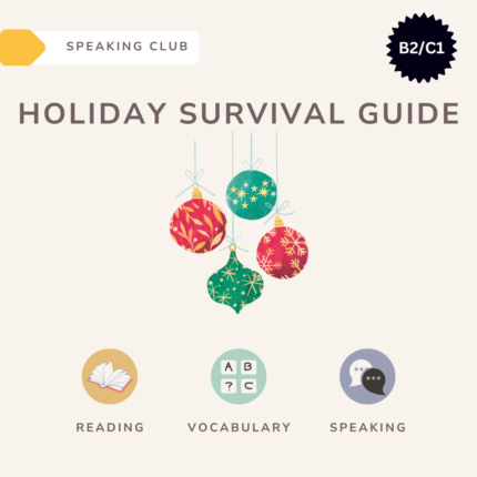 Holiday survival guide / Speaking club