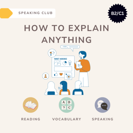 How to explain anything / Speaking club