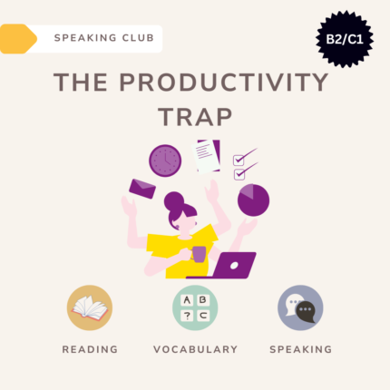 The productivity trap / Speaking club