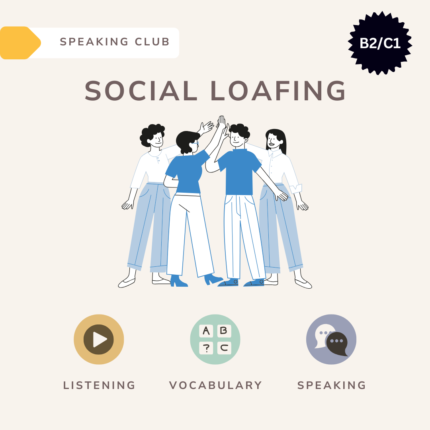Social loafing / Speaking club