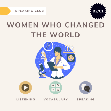 Women who changed the world / Speaking club