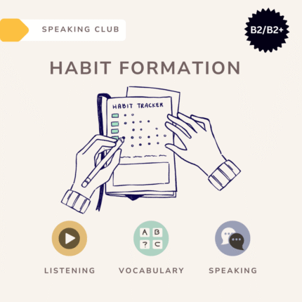 Habit formation / Speaking club