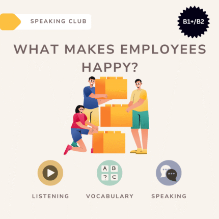 What makes employees happy? / Speaking club
