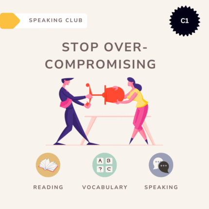 Stop over-compromising / Speaking club