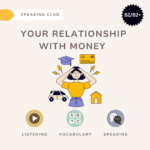 Improve your relationship with money / Speaking club