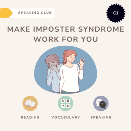Make imposter syndrome work for you / Speaking club