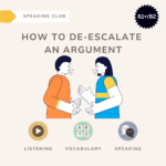 How to de-escalate an argument / Speaking club