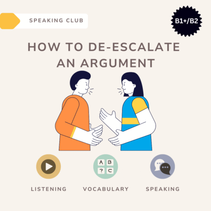 How to de-escalate an argument / Speaking club