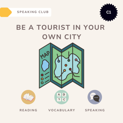 Be a tourist in your own city / Speaking club